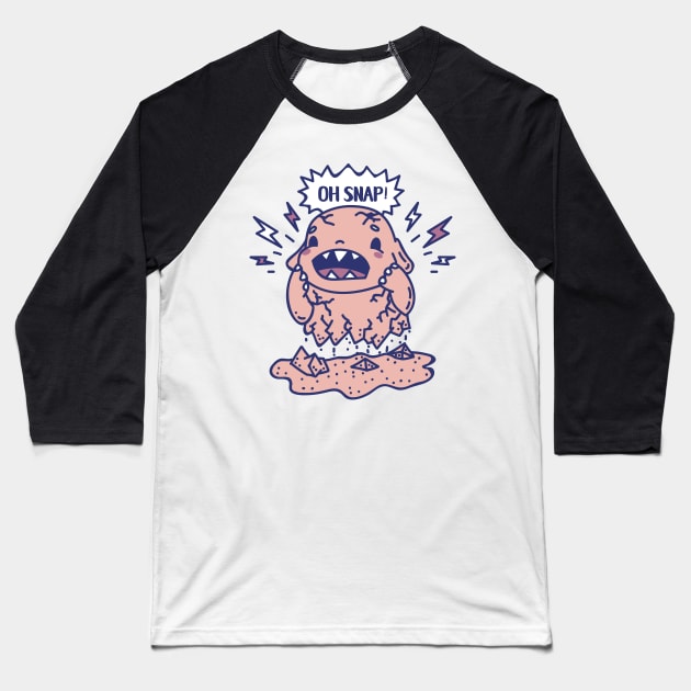 Oh snap brittle monster Baseball T-Shirt by SPIRIMAL